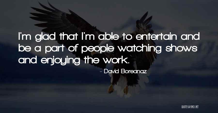 Ailyn Barrios Quotes By David Boreanaz Ailyn Barrios Quotes By David Boreanaz