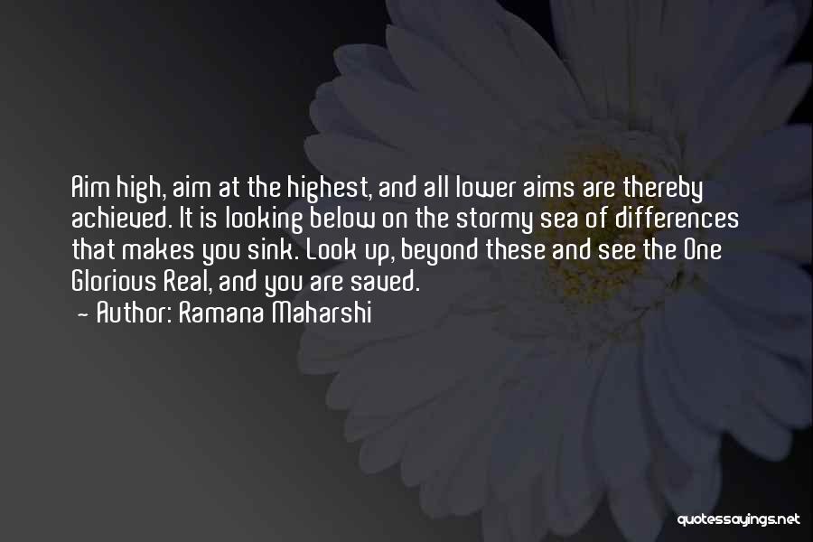 Aim Achieved Quotes By Ramana Maharshi