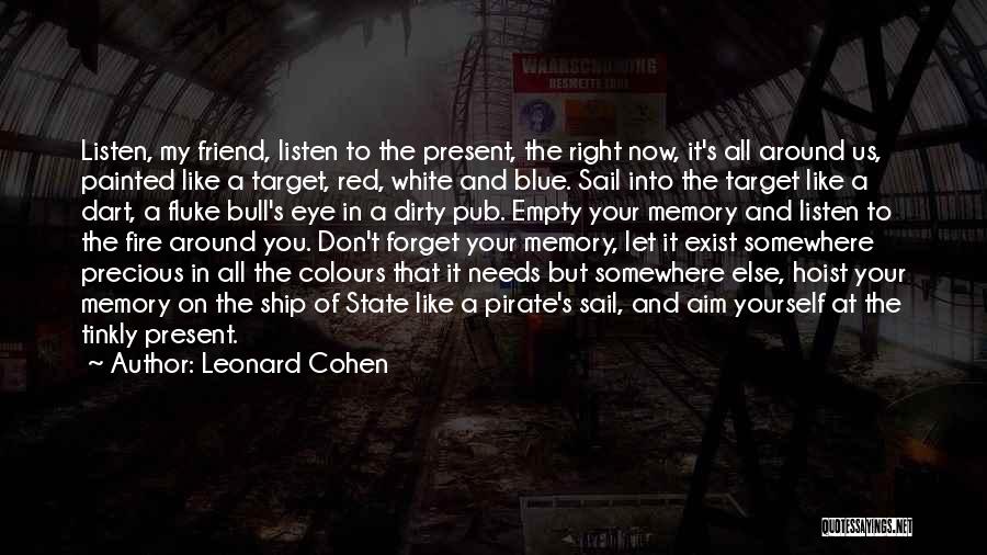 Aim And Target Quotes By Leonard Cohen