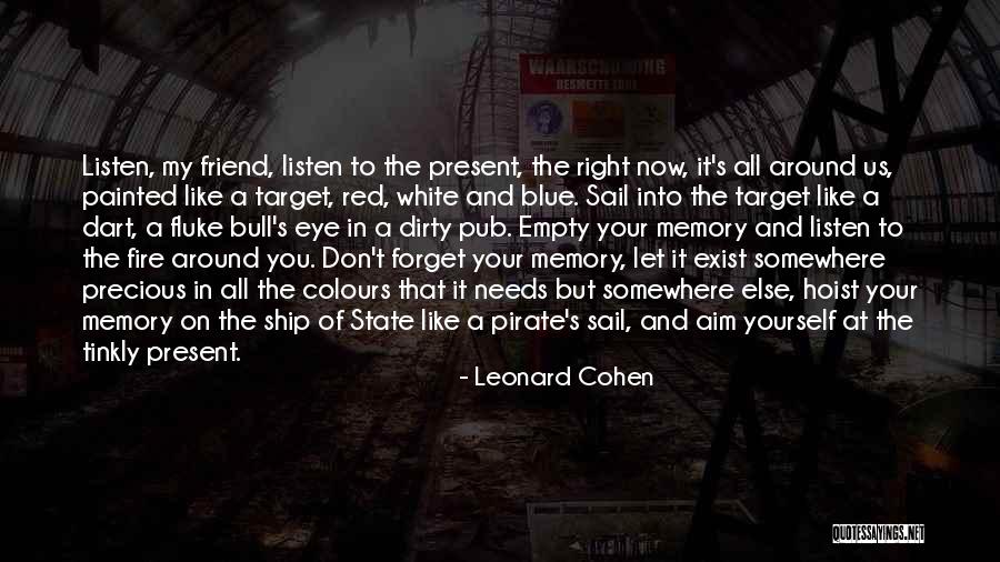 Aim And Target Quotes By Leonard Cohen