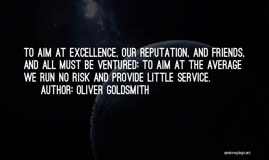 Aim For Excellence Quotes By Oliver Goldsmith