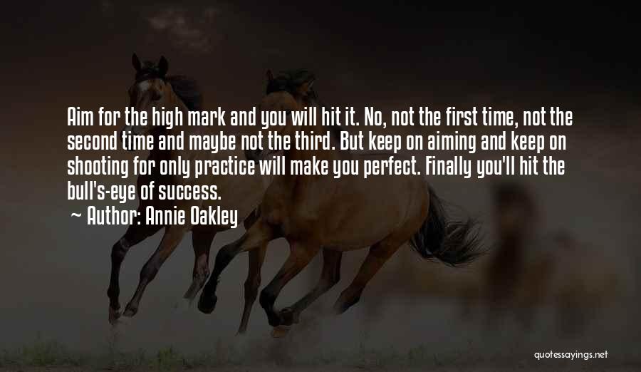 Aim For High Quotes By Annie Oakley