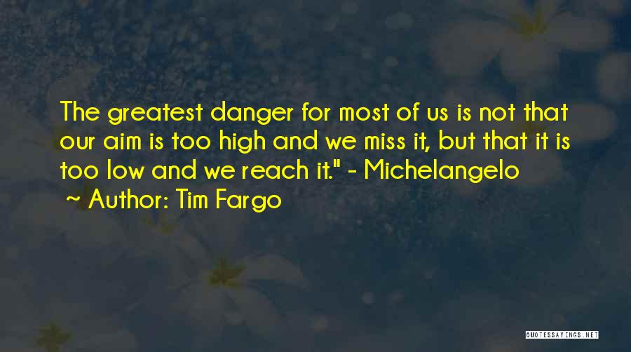 Aim For High Quotes By Tim Fargo