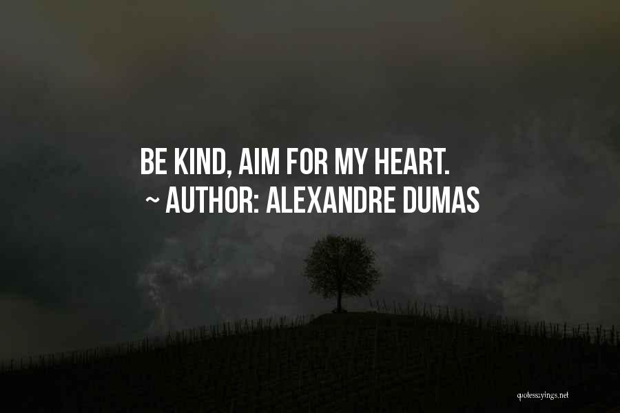 Aim For Quotes By Alexandre Dumas