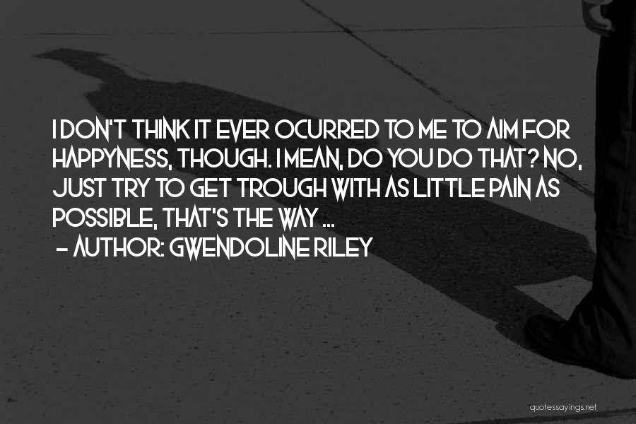 Aim For Quotes By Gwendoline Riley