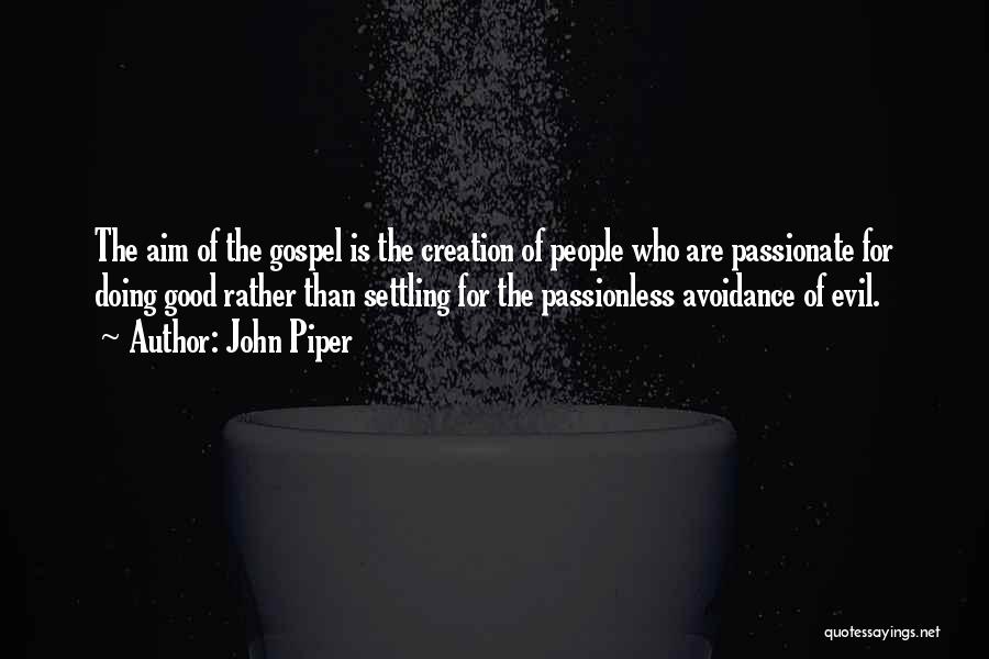 Aim For Quotes By John Piper