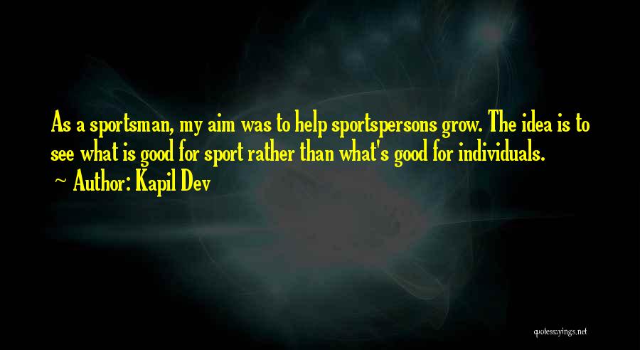 Aim For Quotes By Kapil Dev