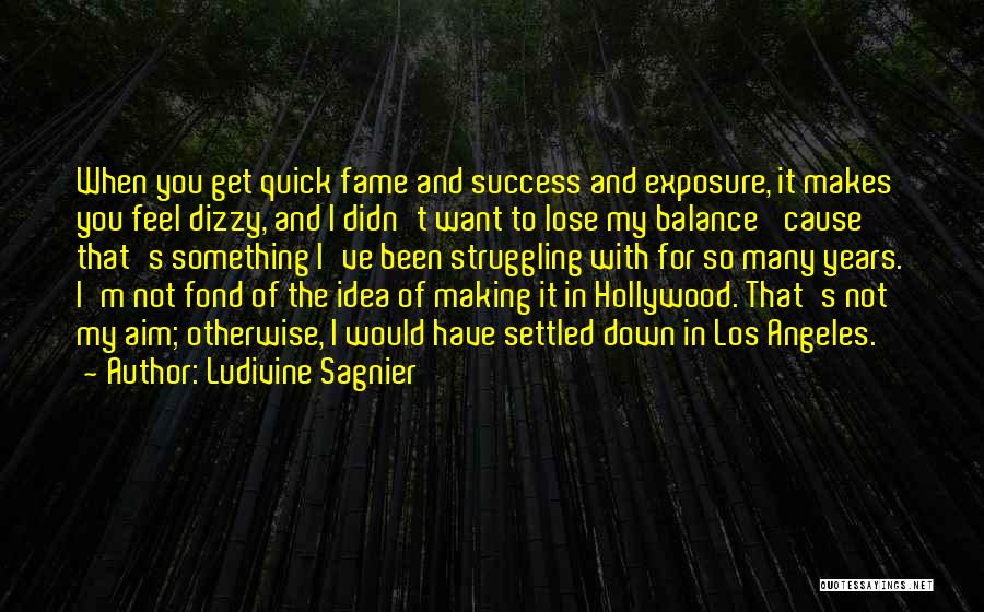 Aim For Quotes By Ludivine Sagnier