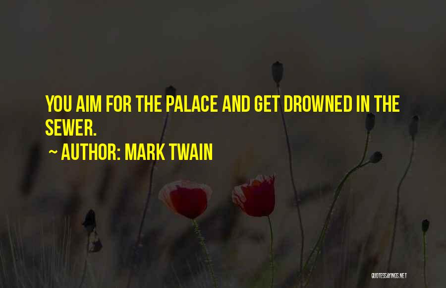 Aim For Quotes By Mark Twain