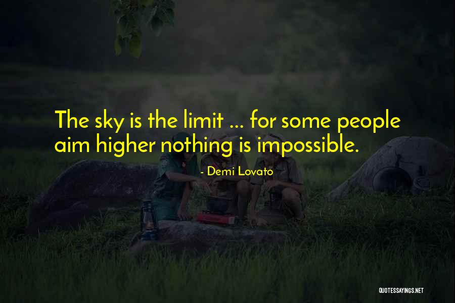 Aim For The Sky Quotes By Demi Lovato Aim For The Sky Quotes By Demi Lovato