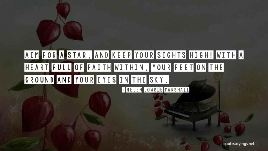 Aim For The Sky Quotes By Helen Lowrie Marshall Aim For The Sky Quotes By Helen Lowrie Marshall