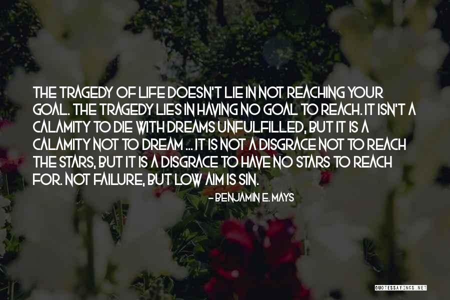 Aim For The Stars Quotes By Benjamin E. Mays Aim For The Stars Quotes By Benjamin E. Mays