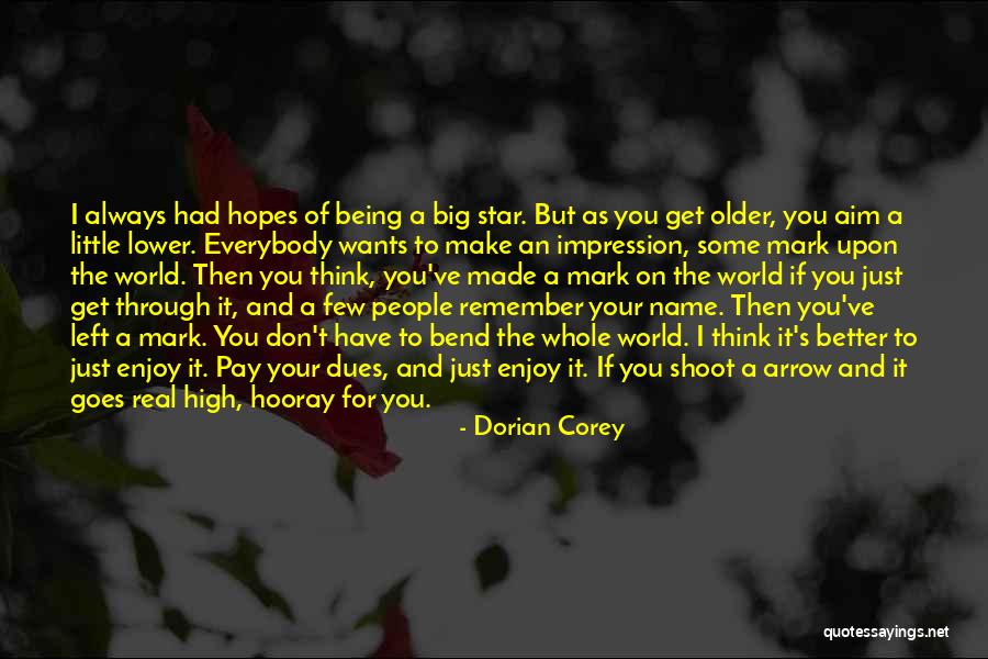 Aim For The Stars Quotes By Dorian Corey