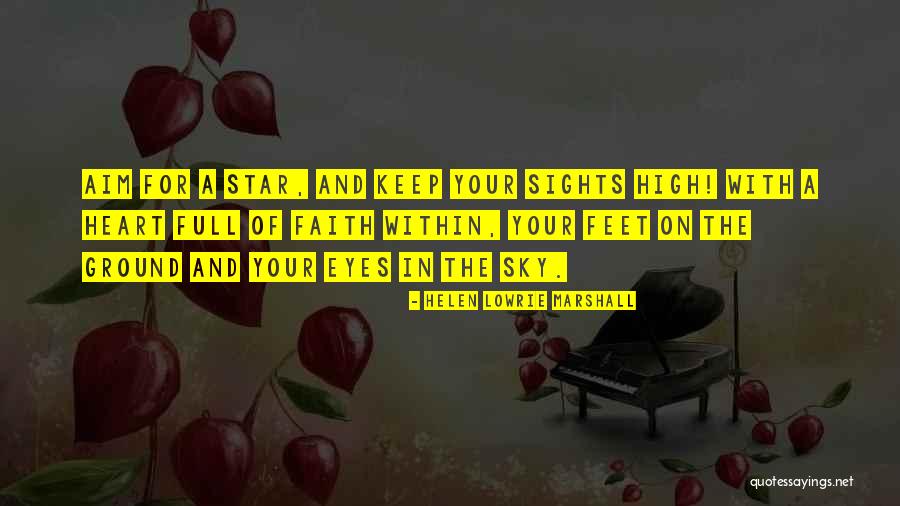Aim For The Stars Quotes By Helen Lowrie Marshall Aim For The Stars Quotes By Helen Lowrie Marshall