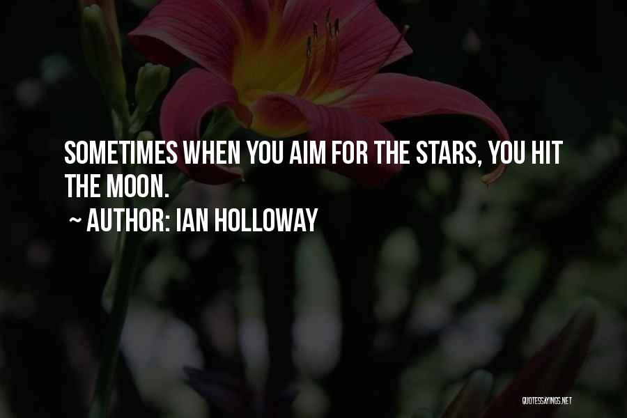 Aim For The Stars Quotes By Ian Holloway