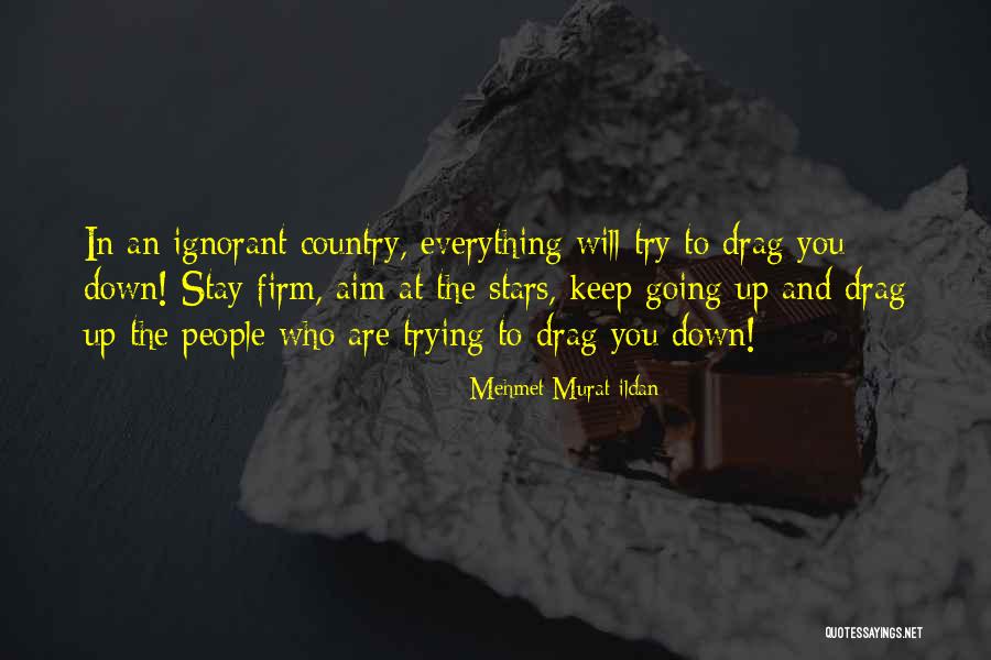Aim For The Stars Quotes By Mehmet Murat Ildan Aim For The Stars Quotes By Mehmet Murat Ildan
