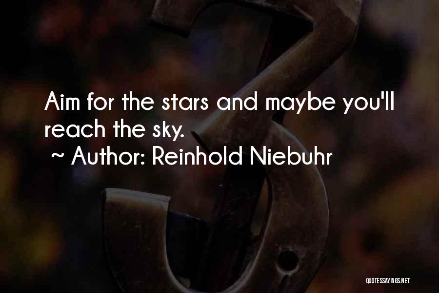 Aim For The Stars Quotes By Reinhold Niebuhr