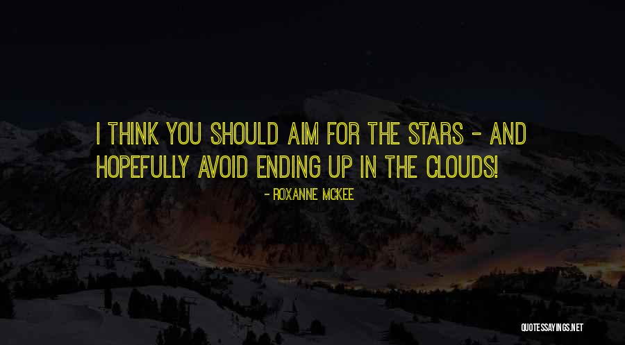 Aim For The Stars Quotes By Roxanne McKee