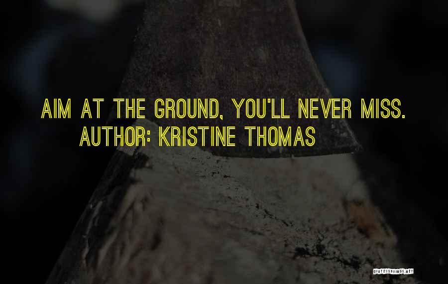 Aim For Your Goal Quotes By Kristine Thomas