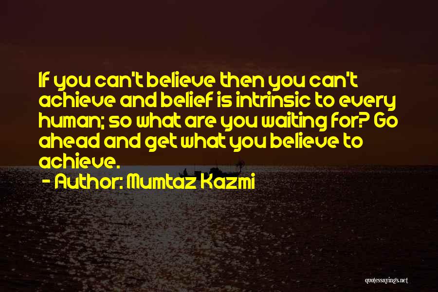 Aim For Your Goal Quotes By Mumtaz Kazmi