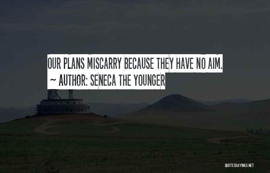 Aim For Your Goal Quotes By Seneca The Younger