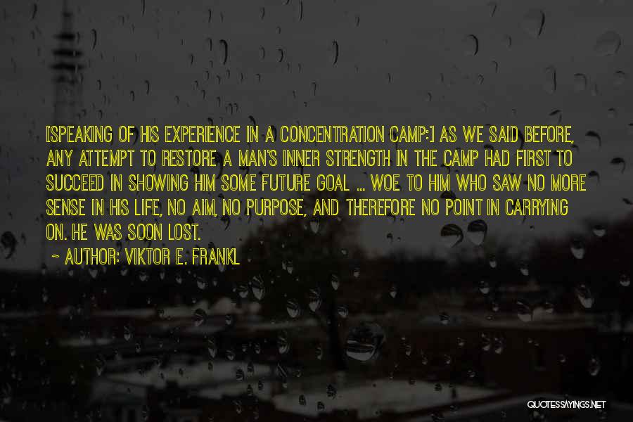 Aim For Your Goal Quotes By Viktor E. Frankl