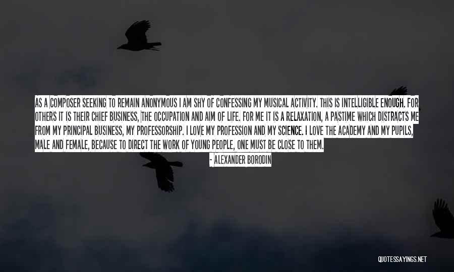 Aim Of Life Quotes By Alexander Borodin Aim Of Life Quotes By Alexander Borodin