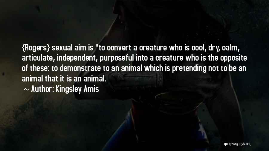 Aim Quotes By Kingsley Amis