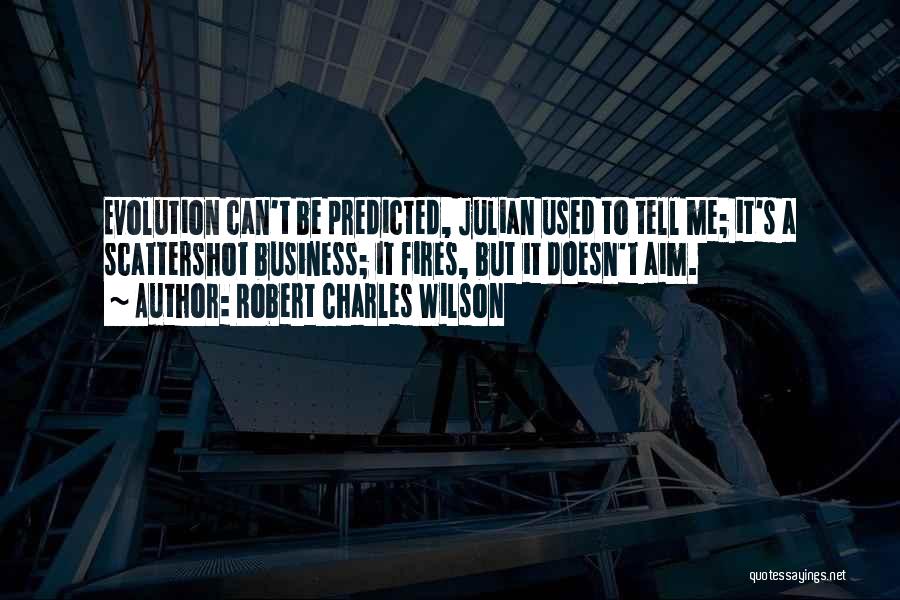 Aim Quotes By Robert Charles Wilson