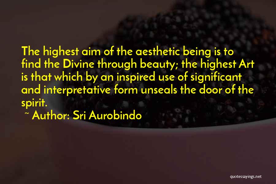 Aim Quotes By Sri Aurobindo