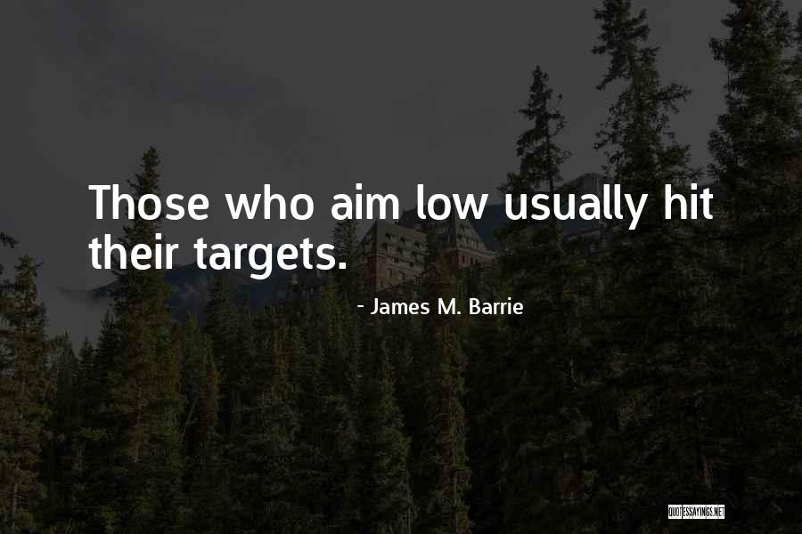 Aim Target Quotes By James M. Barrie