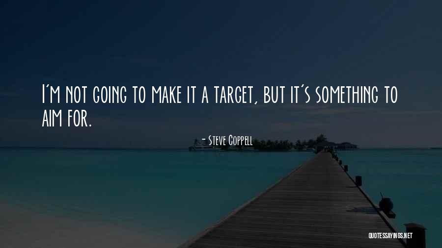 Aim Target Quotes By Steve Coppell