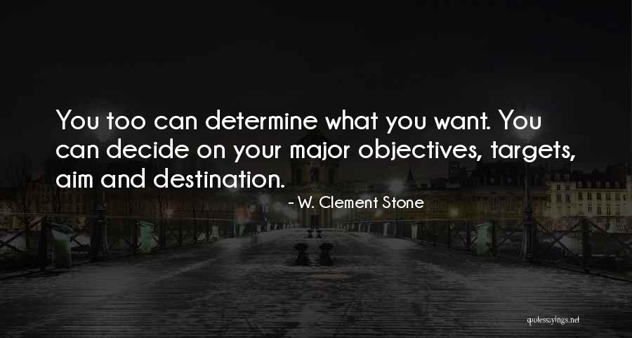 Aim Your Target Quotes By W. Clement Stone Aim Your Target Quotes By W. Clement Stone