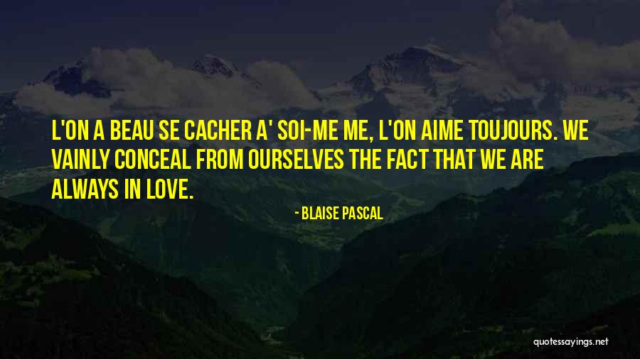 Aime Quotes By Blaise Pascal Aime Quotes By Blaise Pascal