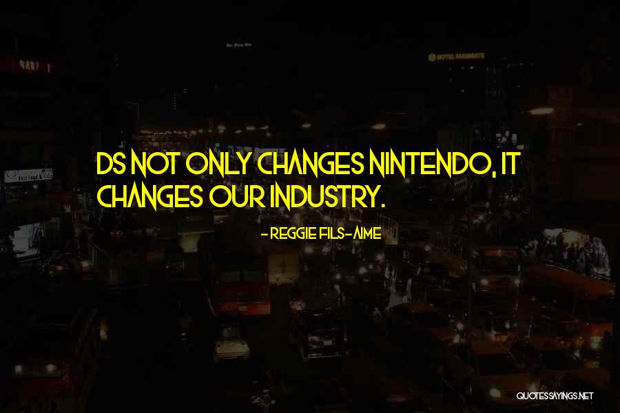 Aime Quotes By Reggie Fils-Aime Aime Quotes By Reggie Fils-Aime