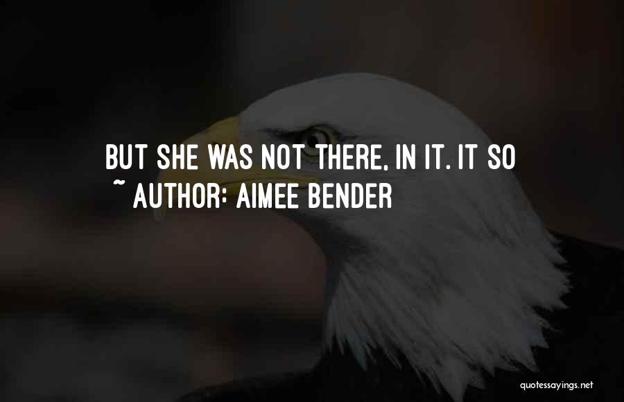 Aimee Bender Quotes 1030159