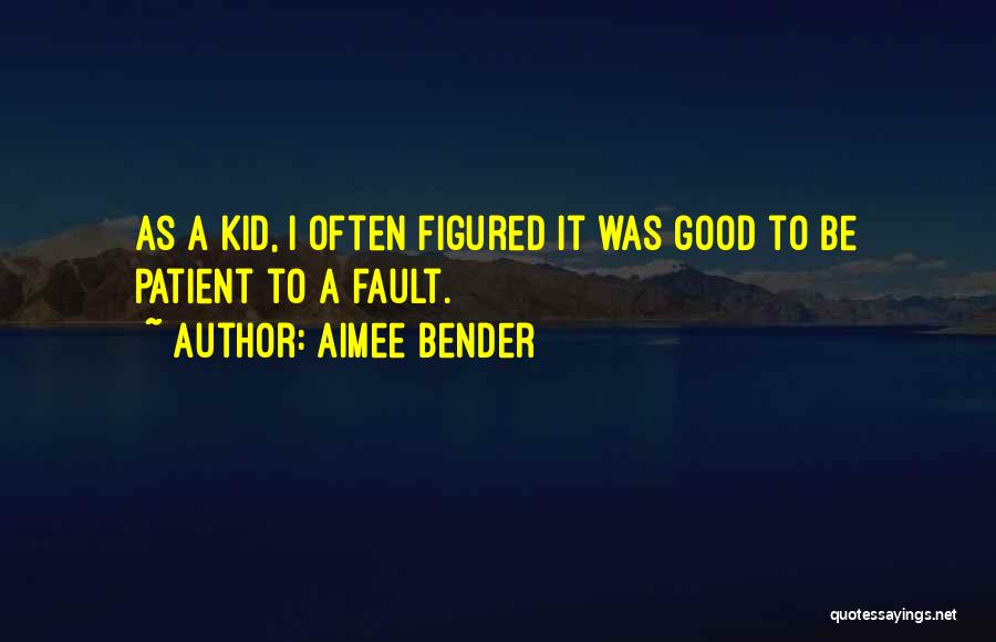 Aimee Bender Quotes 1927446