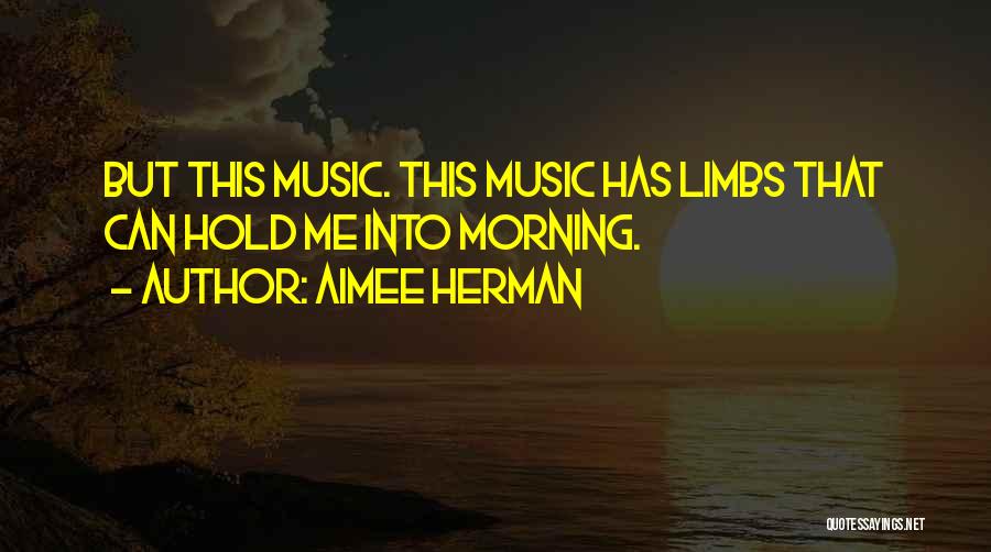 Aimee Herman Quotes 76918