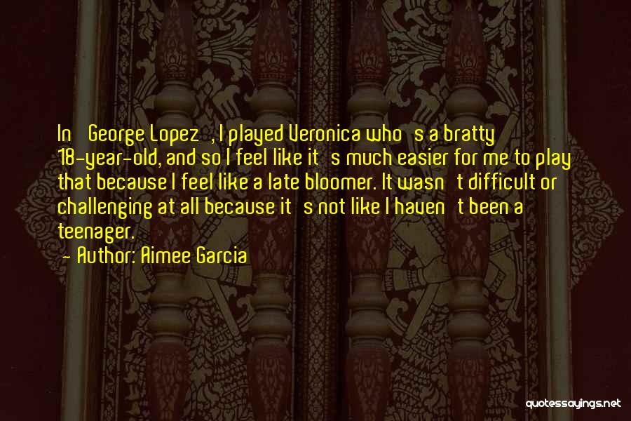 Aimee Quotes By Aimee Garcia