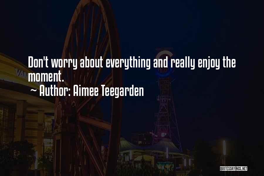 Aimee Teegarden Quotes 137312