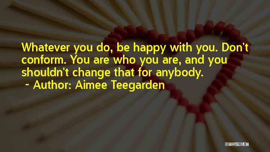 Aimee Teegarden Quotes 1504325