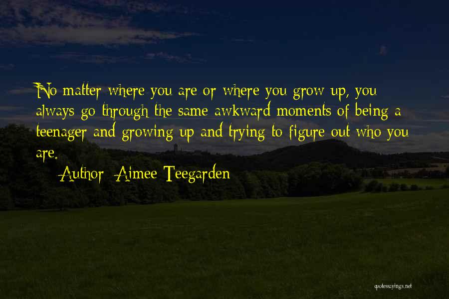 Aimee Teegarden Quotes 2165745