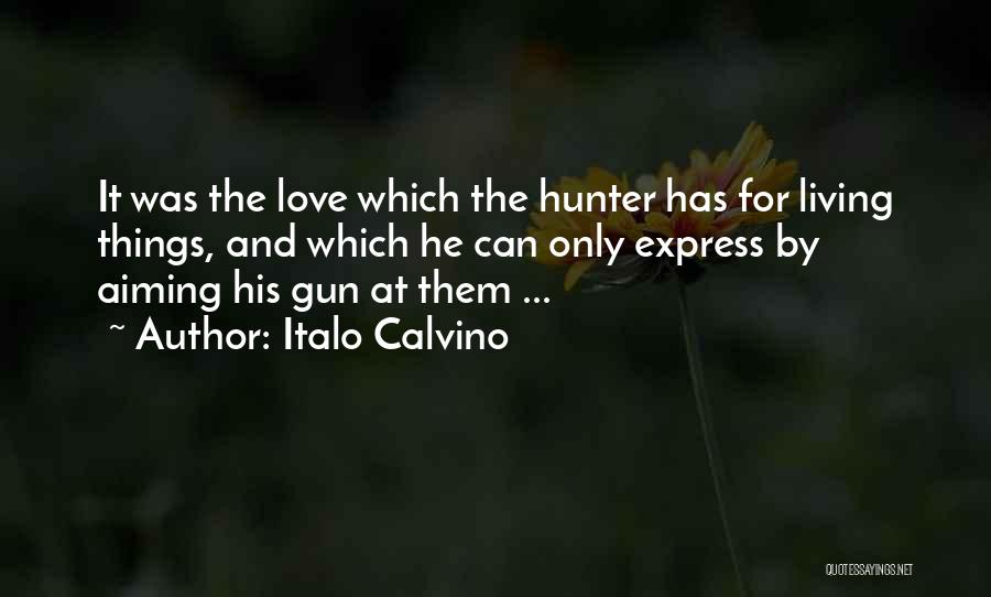 Aiming A Gun Quotes By Italo Calvino