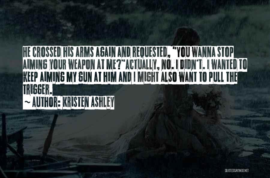 Aiming A Gun Quotes By Kristen Ashley