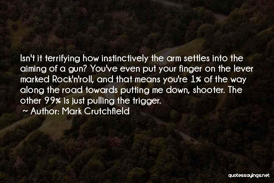 Aiming A Gun Quotes By Mark Crutchfield