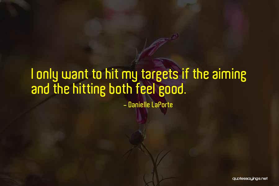 Aiming For A Target Quotes By Danielle LaPorte Aiming For A Target Quotes By Danielle LaPorte