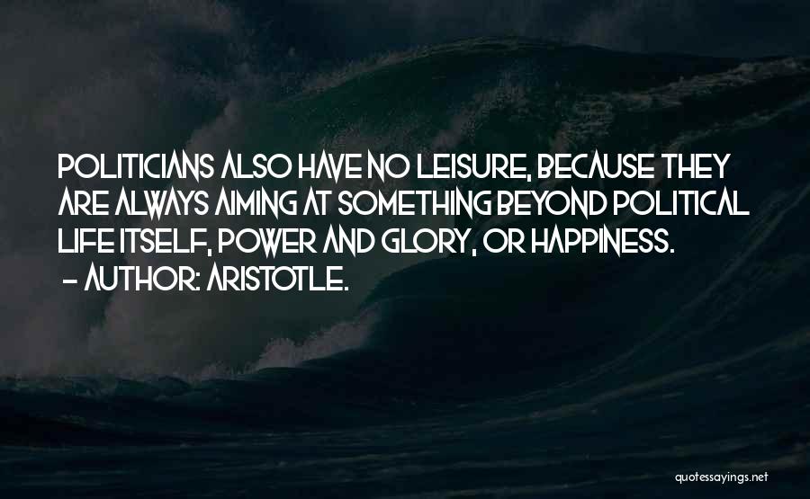 Aiming For Happiness Quotes By Aristotle.