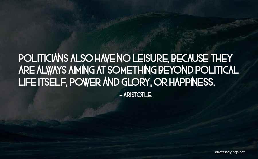 Aiming For Happiness Quotes By Aristotle.