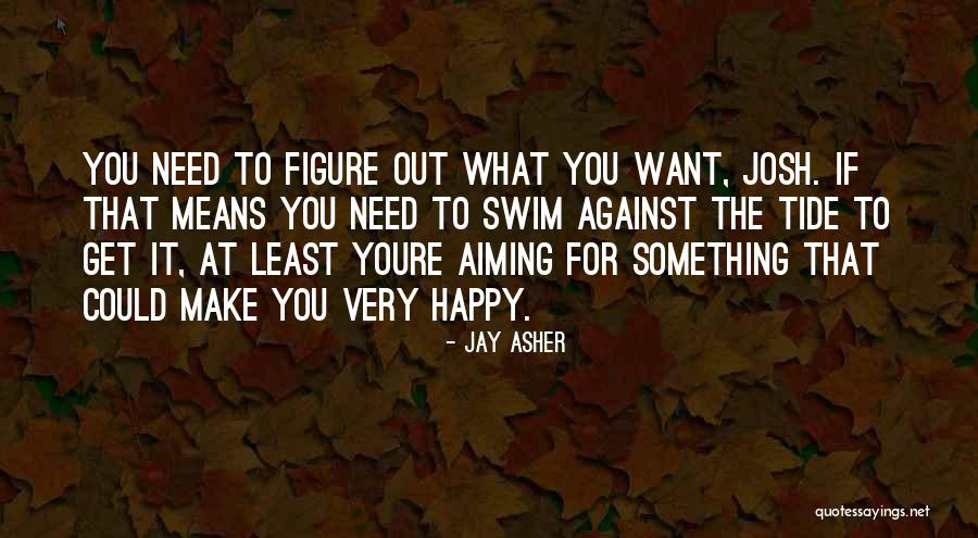 Aiming For Happiness Quotes By Jay Asher