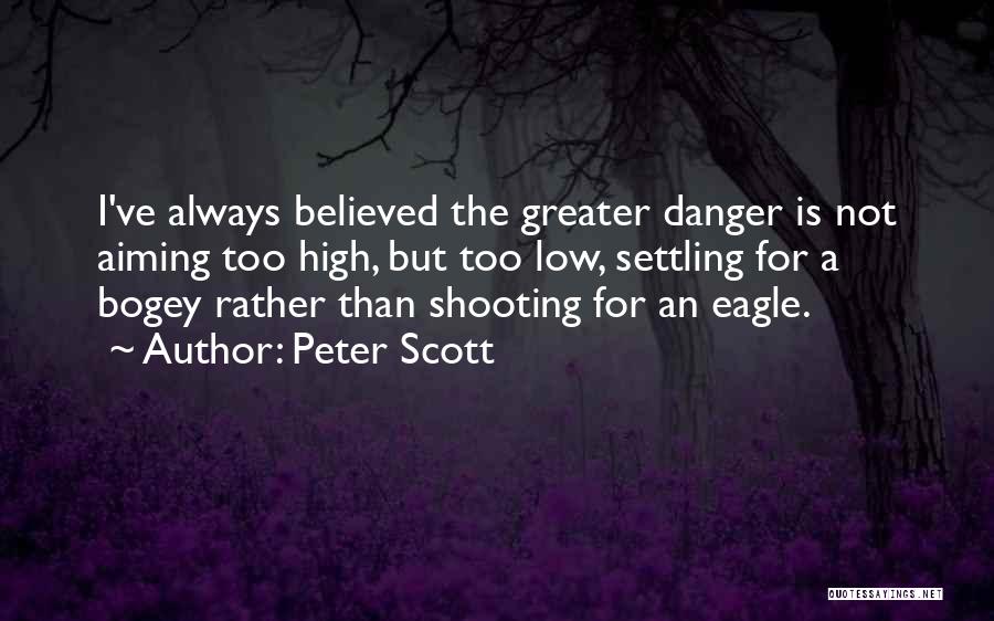 Aiming High Quotes By Peter Scott